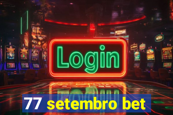 77 setembro bet